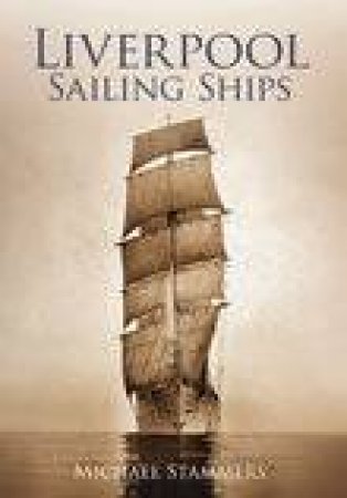 Liverpool Sailing Ships by MICHAEL STAMMERS