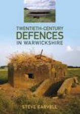 TwentiethCentury Defences in Warwickshire