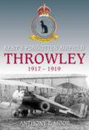 Throwley 1917-1919 by ANTHONY MOORE