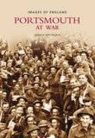 Portsmouth at War by ANDREW WHITMARSH