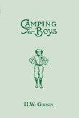 Camping for Boys by H W GIBSON