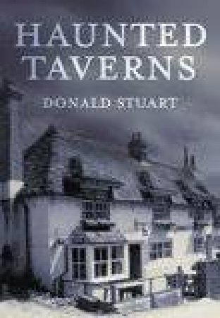 Haunted Taverns by DONALD STUART