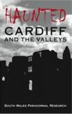 Haunted Cardiff and the Valleys