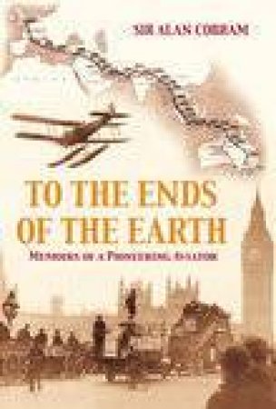 To the Ends of the Earth by SIR ALAN COBHAM