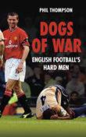 Dogs of War by PHIL THOMPSON