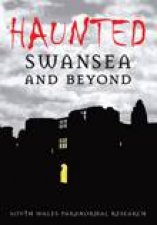 Haunted Swansea and Beyond