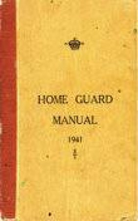 Home Guard Manual 1941 by CAMPBELL MCCUTCHEON