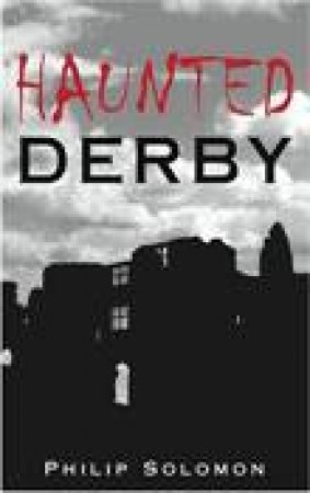 Haunted Derby by PHILIP SOLOMON