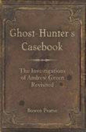 Ghost-Hunter's Casebook by BOWEN PEARSE