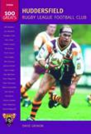 Huddersfield Rugby League Football Club by DAVID GRONOW