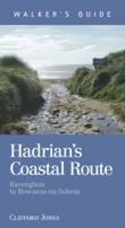 Hadrian's Coastal Route, Walkers Guide by CLIFFORD JONES