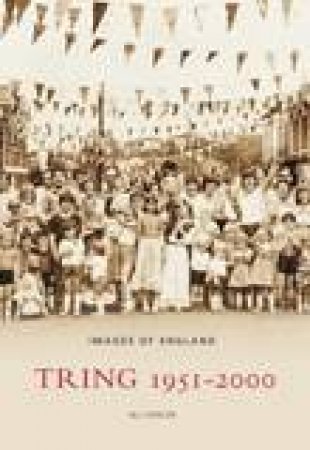 Tring 1951 - 2000 by MIKE BASS