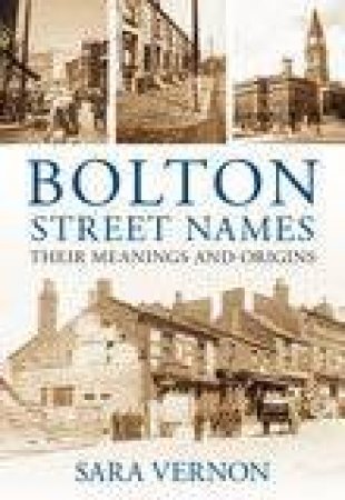 Bolton Street Names by SARA VERNON