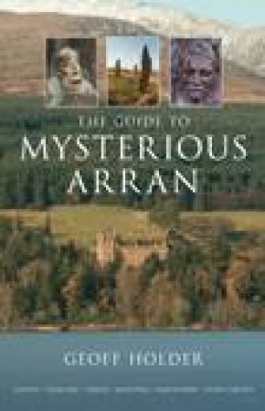 Guide to Mysterious Arran by GEOFF HOLDER