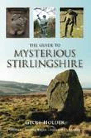 Guide to Mysterious Stirlingshire by GEOFF HOLDER