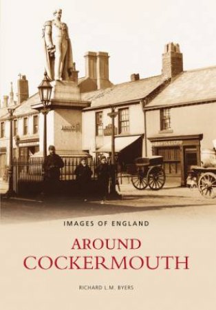 Around Cockermouth by RICHARD BYERS