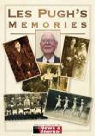 Les Pugh's Memories by Les Pugh