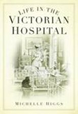 Life in the Victorian Hospital