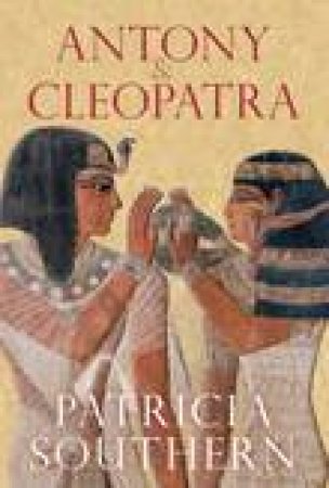 Anthony and Cleopatra by Patricia Southern