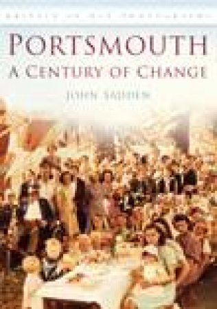 Portsmouth: A Century of Change by John Sadden