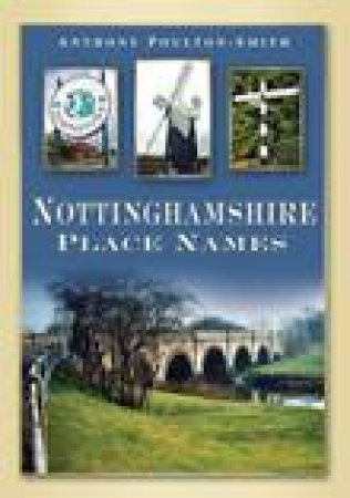 Nottinghamshire Place Names by ANTHONY POULTON-SMITH