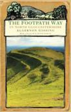 Footpath Way in North Gloucestershire by ALGERNON GISSING