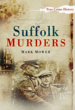 Suffolk Murders by MARK MOWER