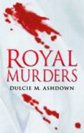 Royal Murders by Dulcie M Ashdown