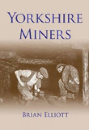 Yorkshire Miners by BRIAN ELLIOTT