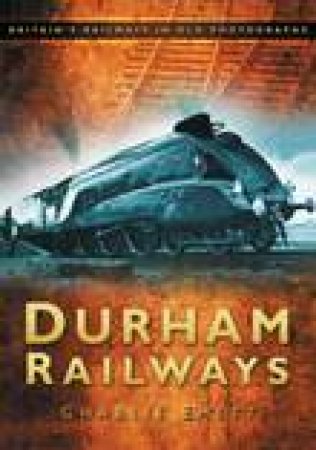 Durham Railways by CHARLIE EMETT