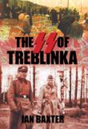 SS of Treblinka by Ian Baxter