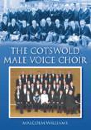 Cotswold Male Voice Choir by MALCOLM WILLIAMS