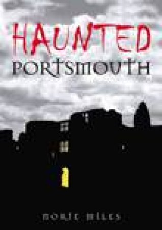 Haunted Portsmouth by NORIE MILES