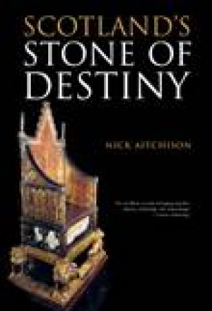 Scotland's Stone of Destiny by NICK AITCHISON