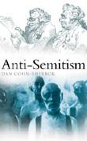 Anti-Semitism: A History by Dan Cohn-Sherbok