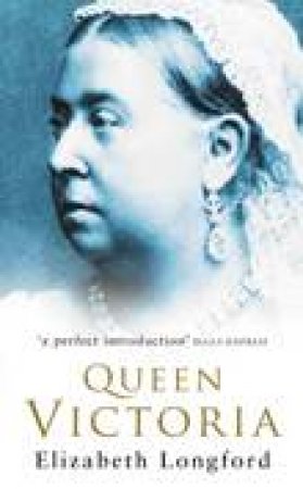 Queen Victoria by Elizabeth Longford