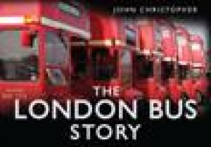 London Bus Story H/C by John Christopher