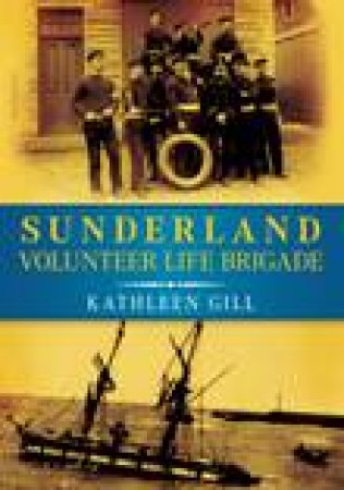 Sunderland Volunteer Life Brigade by KATHLEEN GILL