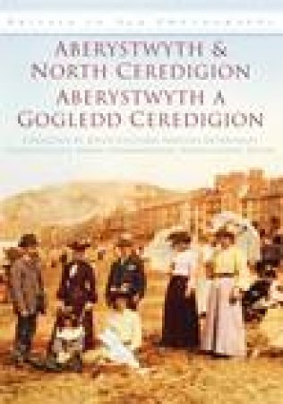 Aberystwyth and North Ceredigion by DYFED CULTURAL SERVICES DEPARTMENT