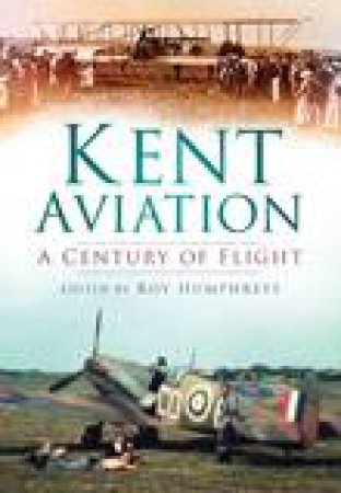 Kent Aviation by ROY HUMPHREYS