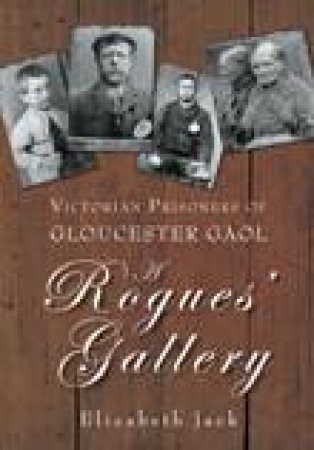 Rogues' Gallery by ELIZABETH JACK