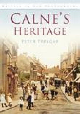 Calne's Heritage by PETER TRELOAR