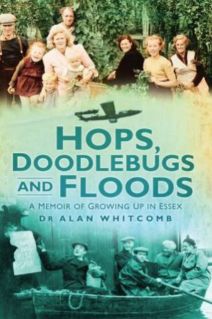 Hops, Doodlebugs and Floods by ALAN WHITCOMB