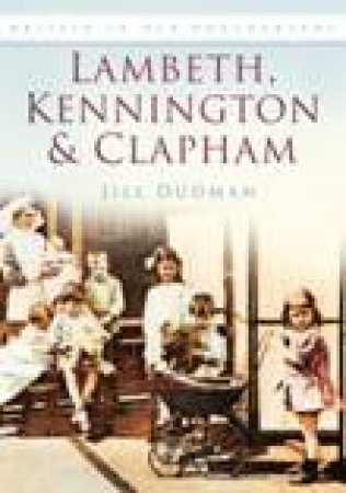 Lambeth, Kennington and Clapham by JILL DUDMAN