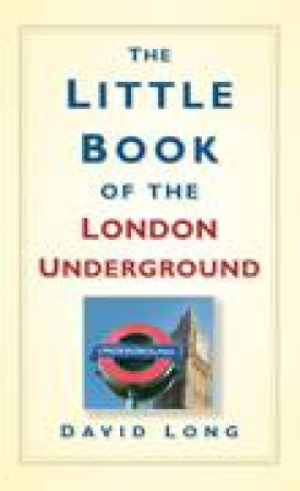 Little Book of the London Underground by David Long