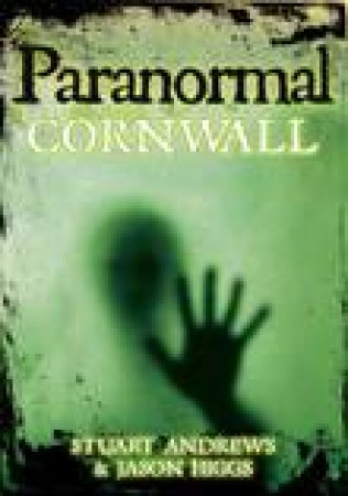 Paranormal Cornwall by STUART ANDREWS