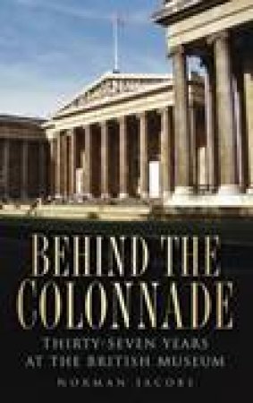 Behind the Colonnade by Norman Jacobs