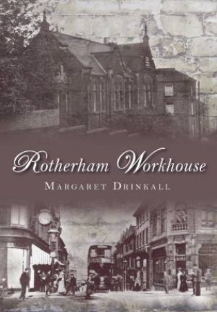 Rotherham Workhouse by MARGARET DRINKALL