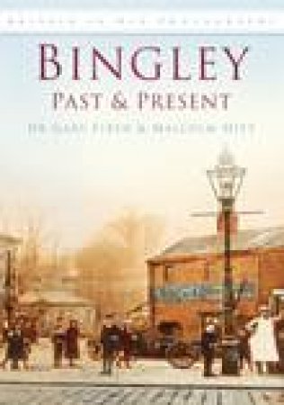 Bingley Past & Present by GARY FIRTH