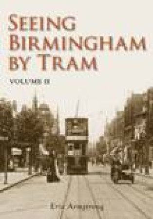 Seeing Birmingham by Tram Vol II by ERIC ARMSTRONG